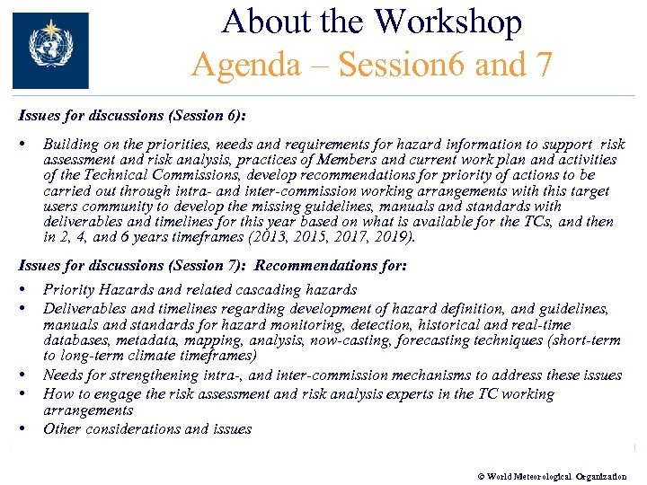 About the Workshop Agenda – Session 6 and 7 Issues for discussions (Session 6):