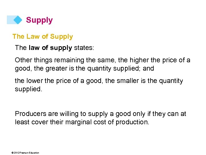 Supply The Law of Supply The law of supply states: Other things remaining the