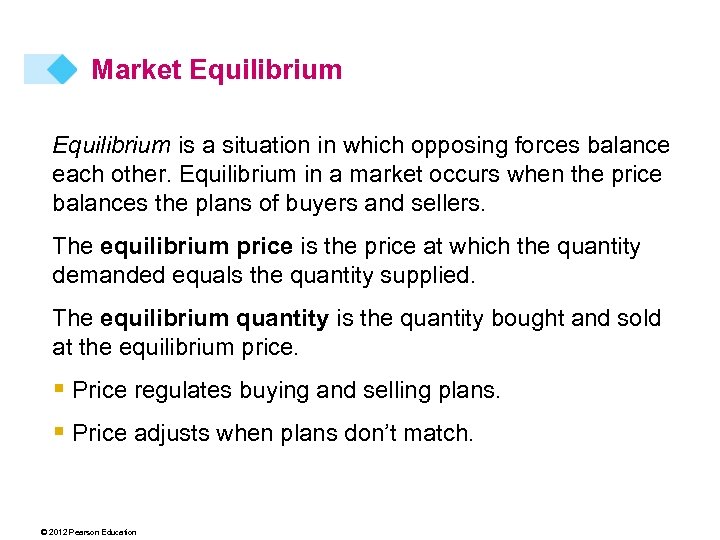 Market Equilibrium is a situation in which opposing forces balance each other. Equilibrium in