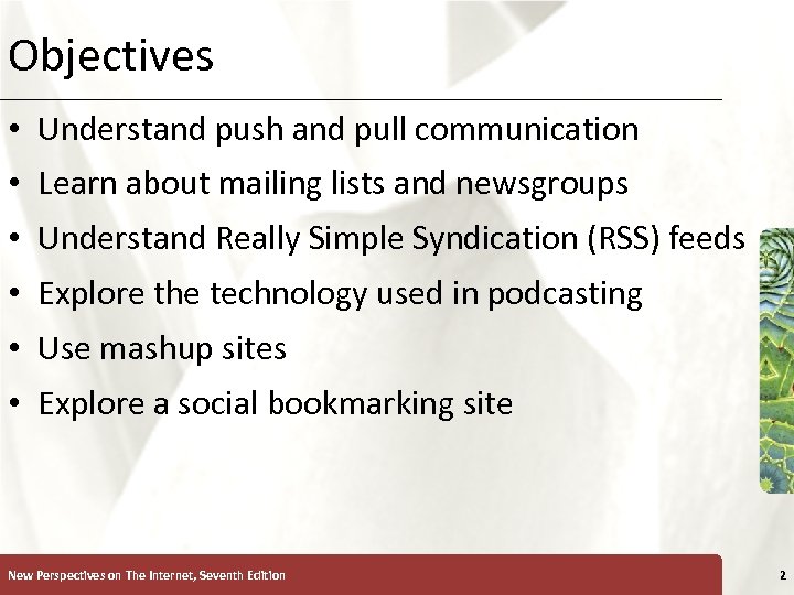 Objectives XP • Understand push and pull communication • Learn about mailing lists and