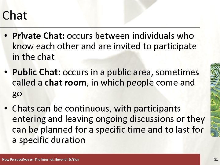 Chat XP • Private Chat: occurs between individuals who know each other and are