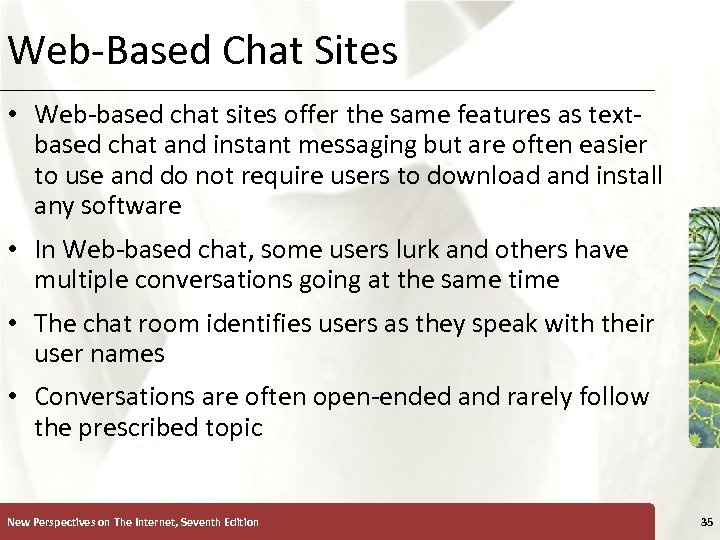 Web-Based Chat Sites XP • Web-based chat sites offer the same features as textbased