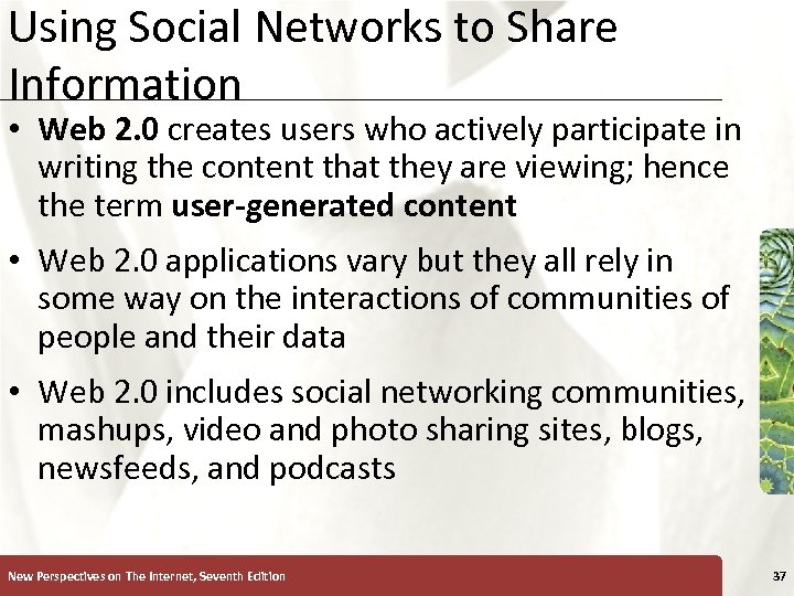 Using Social Networks to Share Information XP • Web 2. 0 creates users who