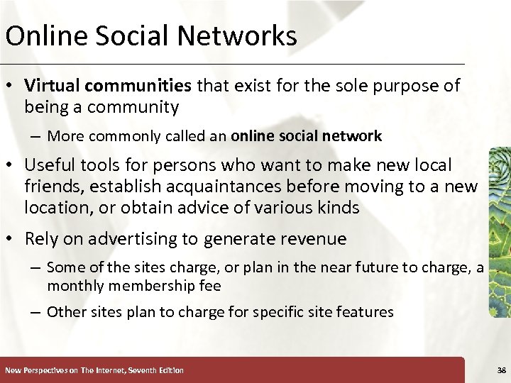 Online Social Networks XP • Virtual communities that exist for the sole purpose of