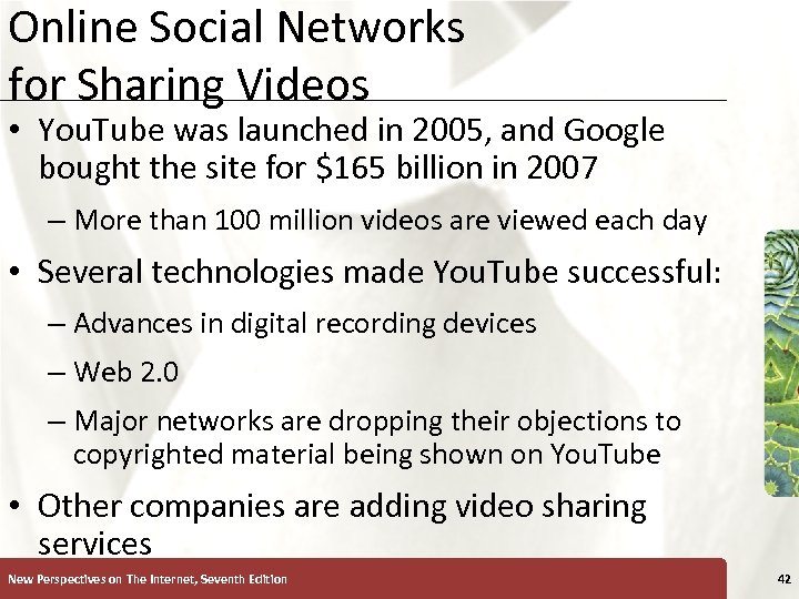 Online Social Networks for Sharing Videos XP • You. Tube was launched in 2005,