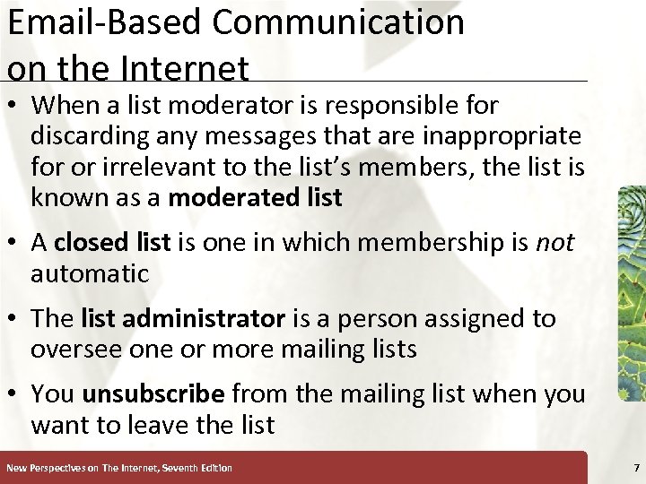 Email-Based Communication on the Internet XP • When a list moderator is responsible for