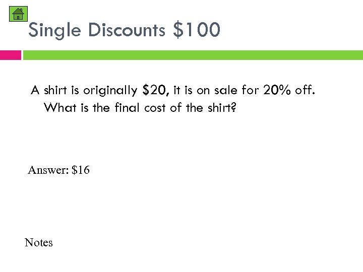 Single Discounts $100 A shirt is originally $20, it is on sale for 20%