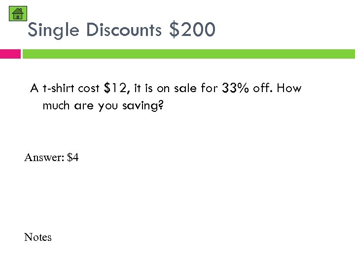 Single Discounts $200 A t-shirt cost $12, it is on sale for 33% off.