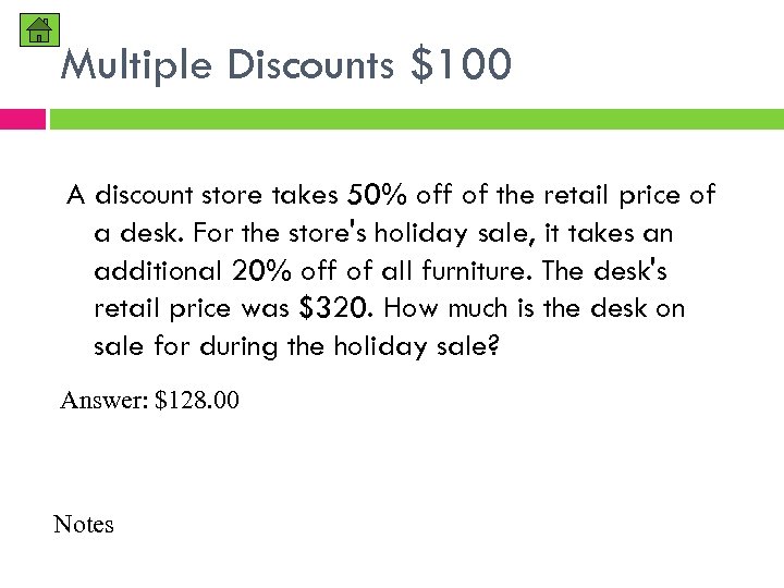 Multiple Discounts $100 A discount store takes 50% off of the retail price of