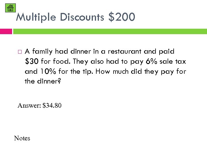 Multiple Discounts $200 A family had dinner in a restaurant and paid $30 for