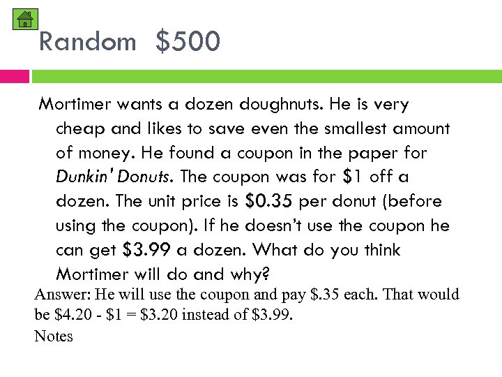 Random $500 Mortimer wants a dozen doughnuts. He is very cheap and likes to