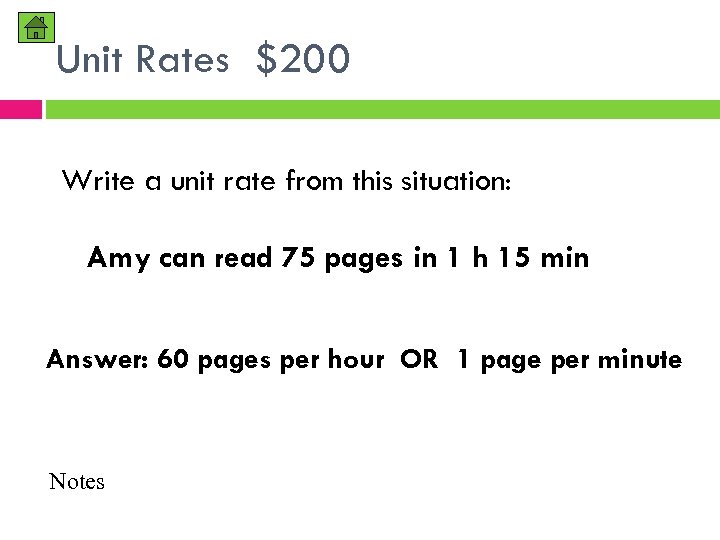 Unit Rates $200 Write a unit rate from this situation: Amy can read 75