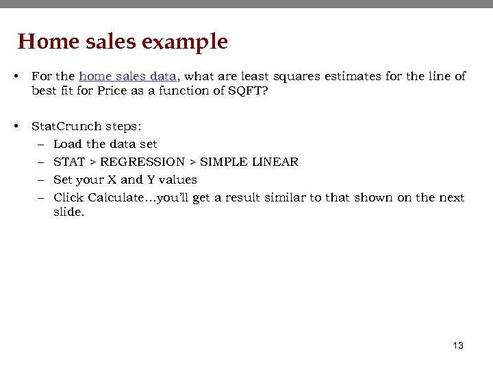 Home sales example • For the home sales data, what are least squares estimates