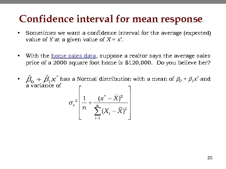 Confidence interval for mean response • Sometimes we want a confidence interval for the