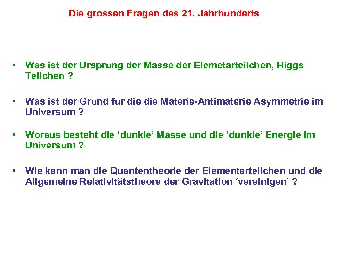 Die grossen Fragen des 21. Jahrhunderts • Was ist der Ursprung der Masse der