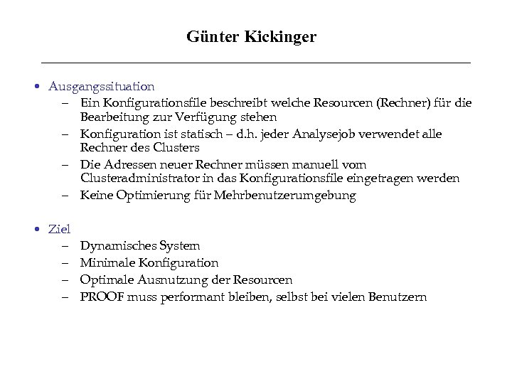 Günter Kickinger • Ausgangssituation – Ein Konfigurationsfile beschreibt welche Resourcen (Rechner) für die Bearbeitung