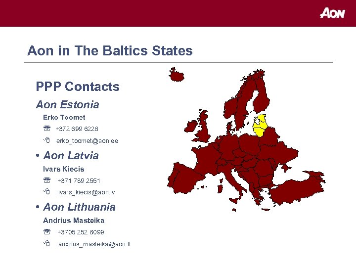Aon in The Baltics States PPP Contacts Aon Estonia Erko Toomet +372 699 6226