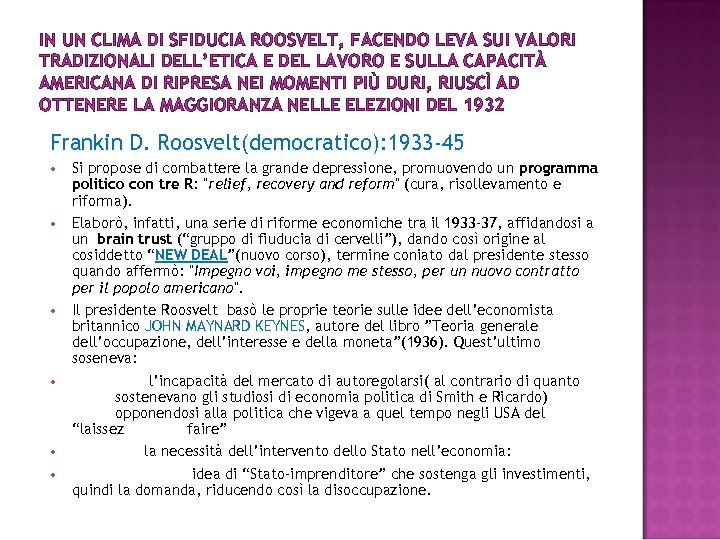IN UN CLIMA DI SFIDUCIA ROOSVELT, FACENDO LEVA SUI VALORI TRADIZIONALI DELL’ETICA E DEL