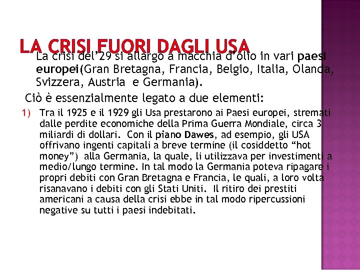 LA CRISI FUORI DAGLI USA in vari paesi La crisi del’ 29 si allargò