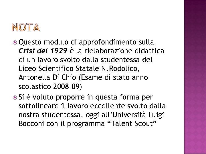  Questo modulo di approfondimento sulla Crisi del 1929 è la rielaborazione didattica di
