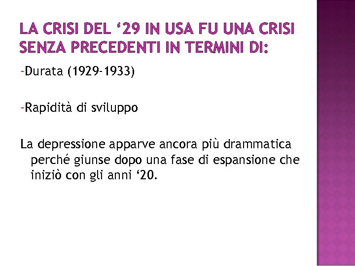 LA CRISI DEL ‘ 29 IN USA FU UNA CRISI SENZA PRECEDENTI IN TERMINI