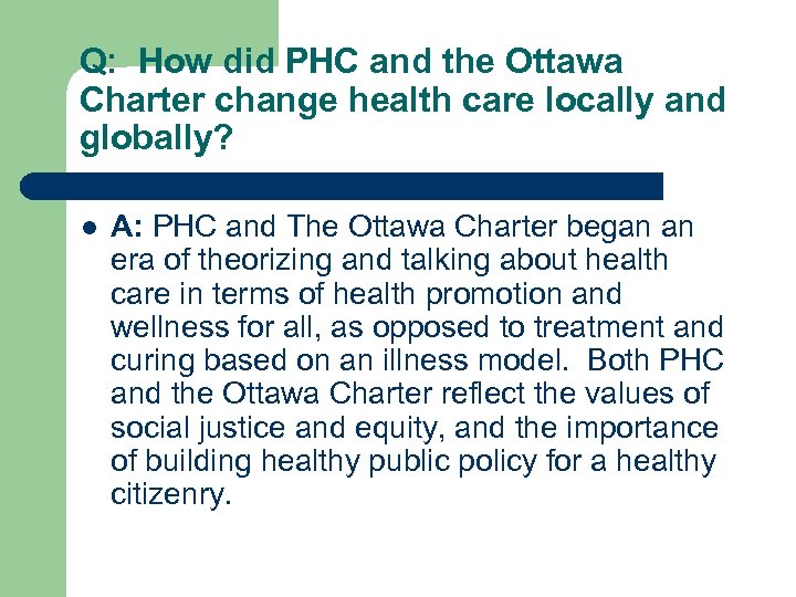 Q: How did PHC and the Ottawa Charter change health care locally and globally?