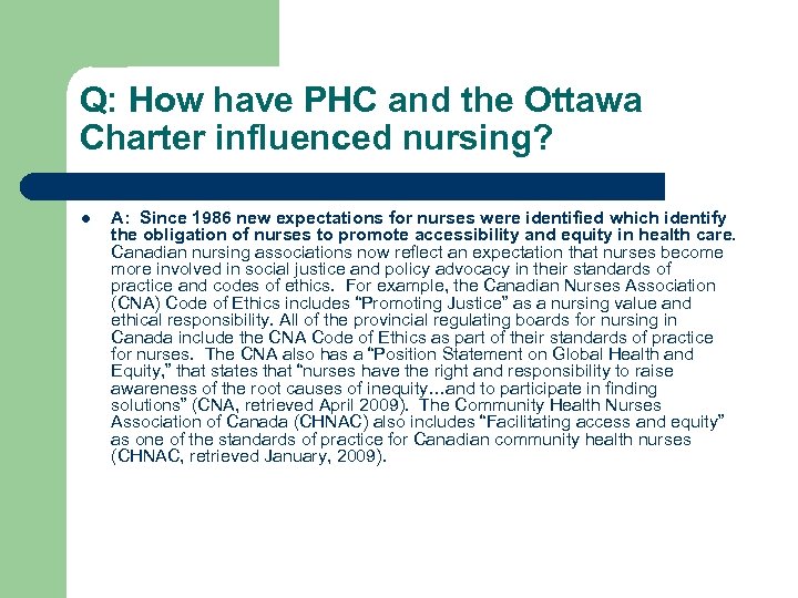 Q: How have PHC and the Ottawa Charter influenced nursing? l A: Since 1986