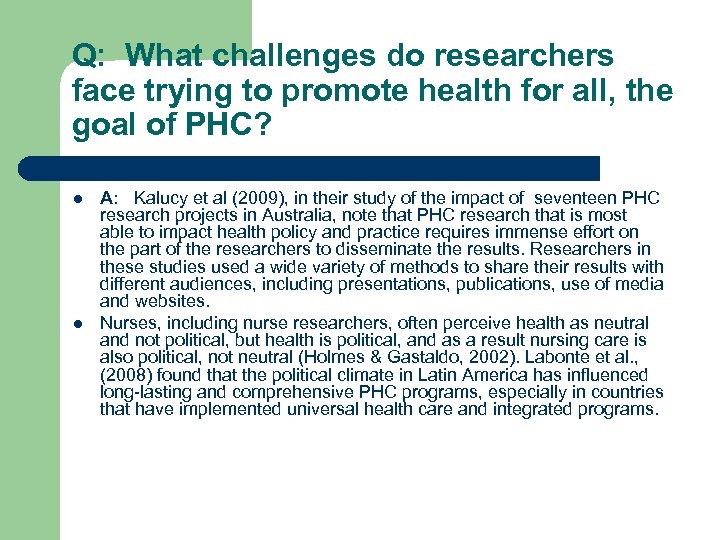 Q: What challenges do researchers face trying to promote health for all, the goal