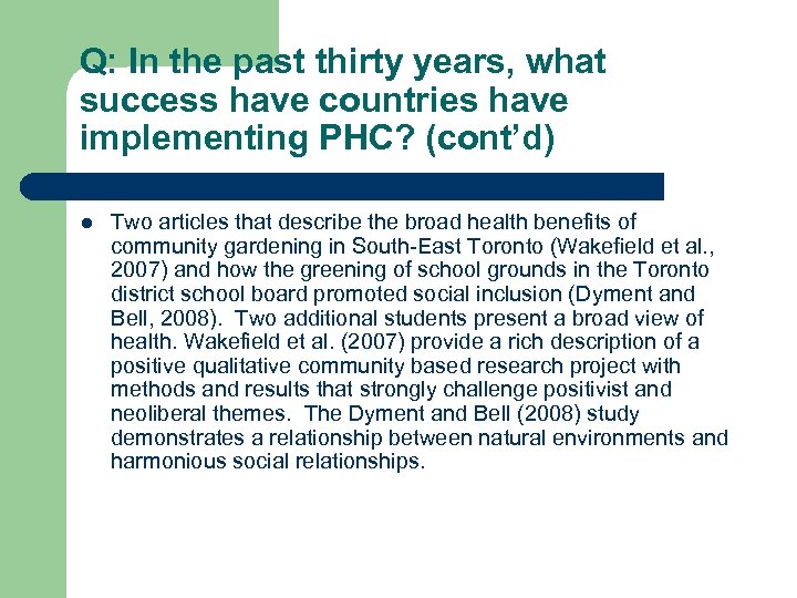 Q: In the past thirty years, what success have countries have implementing PHC? (cont’d)