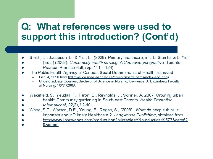 Q: What references were used to support this introduction? (Cont’d) l l Smith, D.