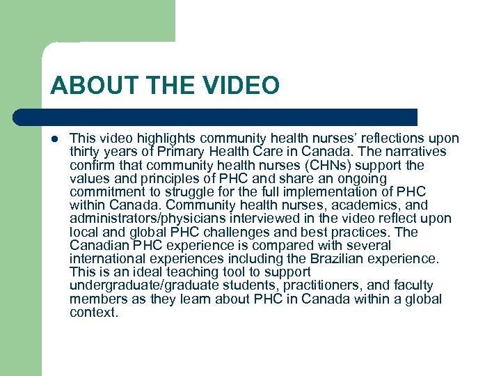 ABOUT THE VIDEO l This video highlights community health nurses’ reflections upon thirty years