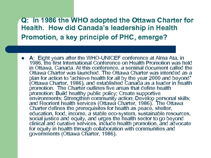 Q: In 1986 the WHO adopted the Ottawa Charter for Health. How did Canada’s