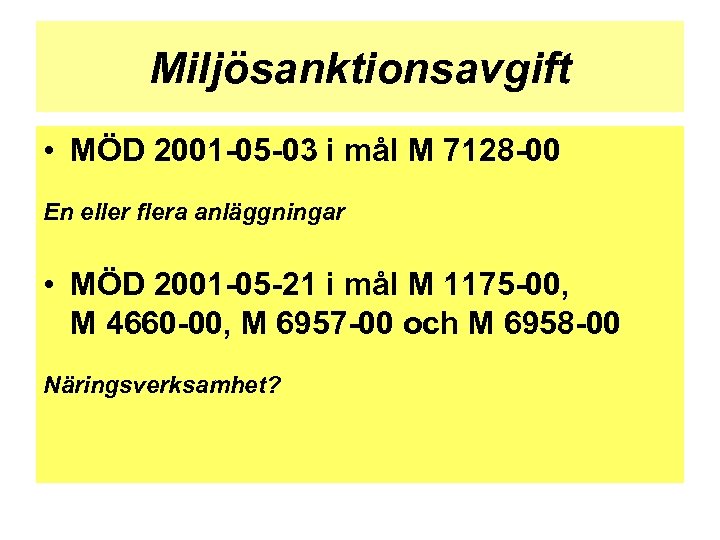 Miljösanktionsavgift • MÖD 2001 -05 -03 i mål M 7128 -00 En eller flera