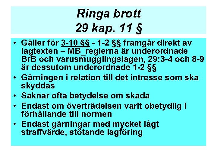 Ringa brott 29 kap. 11 § • Gäller för 3 -10 §§ - 1