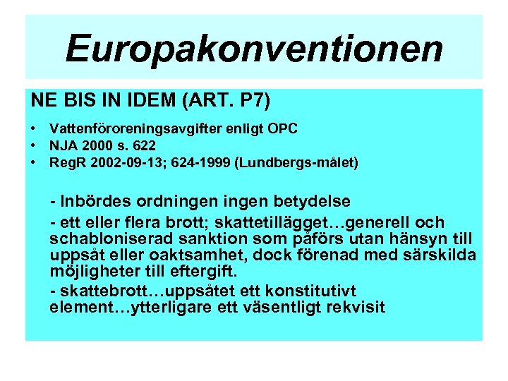 Europakonventionen NE BIS IN IDEM (ART. P 7) • Vattenföroreningsavgifter enligt OPC • NJA