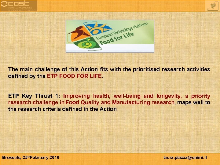 The main challenge of this Action fits with the prioritised research activities defined by