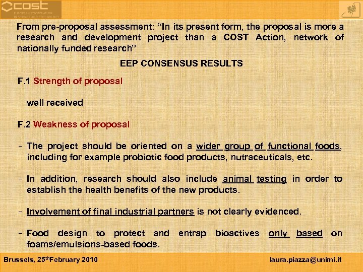 From pre-proposal assessment: “In its present form, the proposal is more a research and