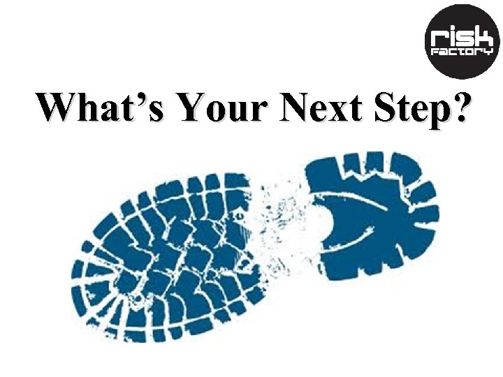 What’s Your Next Step? 
