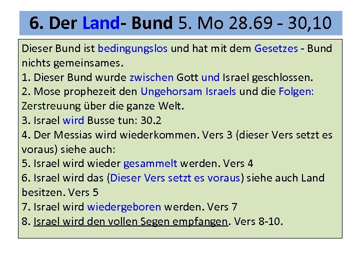 6. Der Land- Bund 5. Mo 28. 69 - 30, 10 Dieser Bund ist