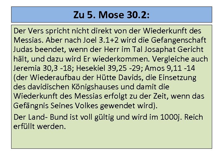 Zu 5. Mose 30. 2: Der Vers spricht nicht direkt von der Wiederkunft des