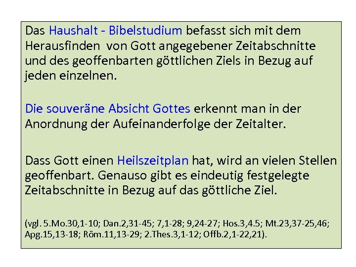 Das Haushalt - Bibelstudium befasst sich mit dem Herausfinden von Gott angegebener Zeitabschnitte und