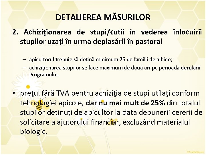 DETALIEREA MĂSURILOR 2. Achiziţionarea de stupi/cutii în vederea înlocuirii stupilor uzaţi în urma deplasării