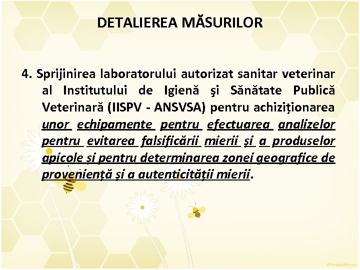 DETALIEREA MĂSURILOR 4. Sprijinirea laboratorului autorizat sanitar veterinar al Institutului de Igienă şi Sănătate