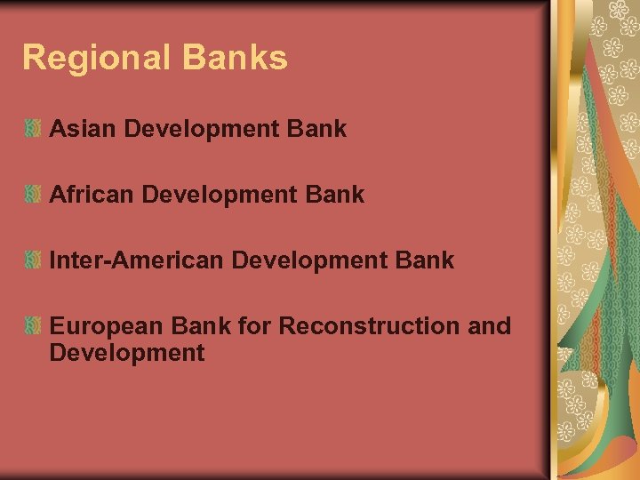 Regional Banks Asian Development Bank African Development Bank Inter-American Development Bank European Bank for