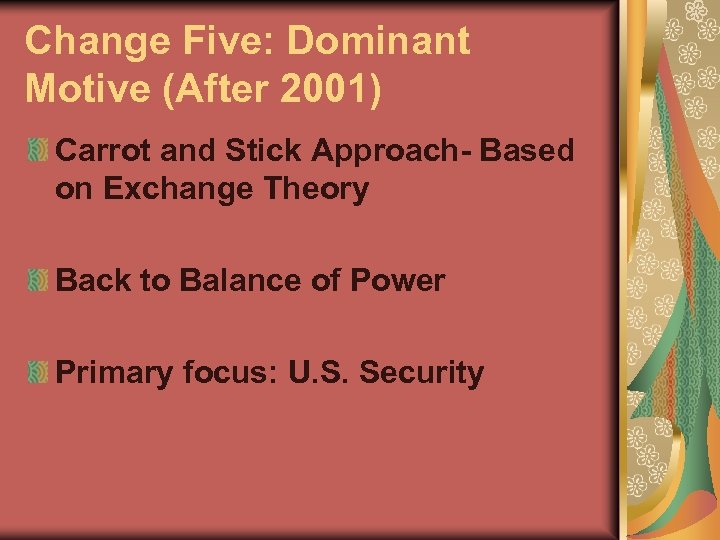 Change Five: Dominant Motive (After 2001) Carrot and Stick Approach- Based on Exchange Theory