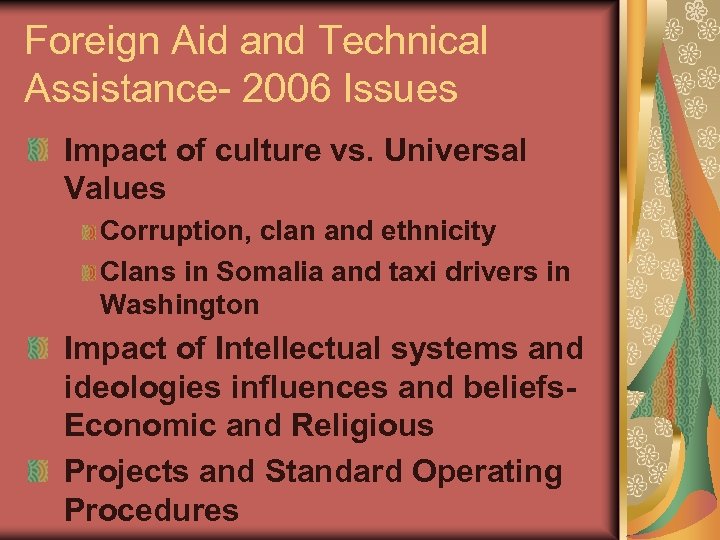 Foreign Aid and Technical Assistance- 2006 Issues Impact of culture vs. Universal Values Corruption,