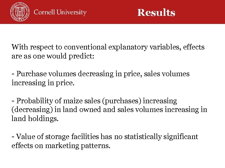 Results With respect to conventional explanatory variables, effects are as one would predict: -