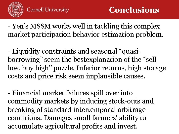 Conclusions - Yen’s MSSM works well in tackling this complex market participation behavior estimation