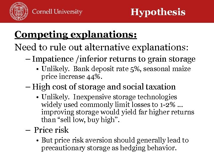 Hypothesis Competing explanations: Need to rule out alternative explanations: – Impatience /inferior returns to