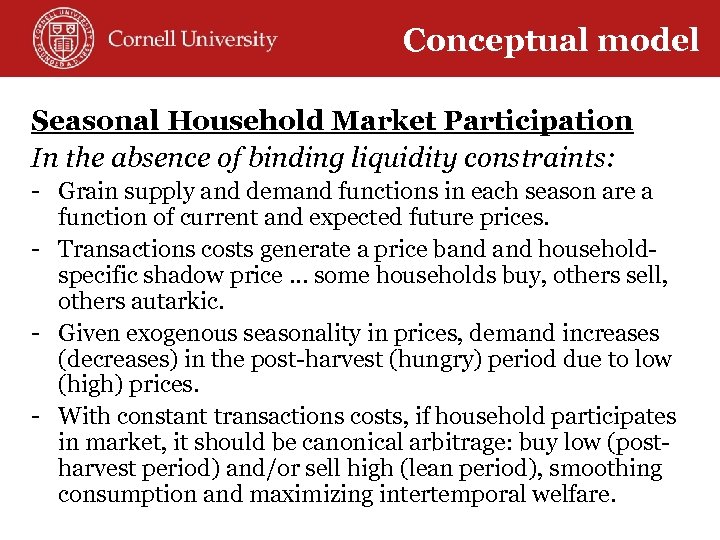 Conceptual model Seasonal Household Market Participation In the absence of binding liquidity constraints: -